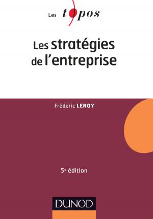 Cover of the book Les stratégies de l'entreprise - 5e éd. by Pascal Grojean, Médéric Morel, Simon-Pierre Nolin, Guillaume Plouin