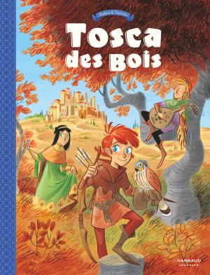 Cover of the book Tosca des Bois - Tome 1 - Tosca des Bois - tome 1 by Kraehn (Jean-Charles), Patrick Jusseaume