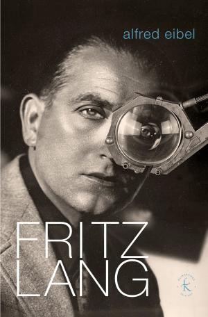 Cover of the book Fritz Lang by Lewis Mumford, Frank Lloyd Wright, Bruce Brooks Pfeiffer, Robert Wojtowicz