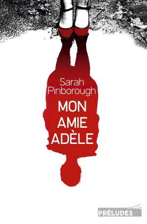 Cover of the book Mon amie Adèle by Sophie Nicholls
