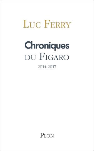 Cover of the book Chroniques du Figaro 2014-2017 by Juliette BENZONI