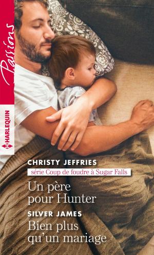 Cover of the book Un père pour Hunter - Bien plus qu'un mariage by Jules Bennett, Meg Maxwell