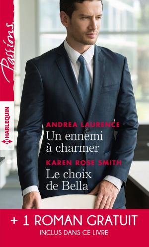Cover of the book Un ennemi à charmer - Le choix de Bella - L'héritier des Sandrelli by Sophie Delenclos