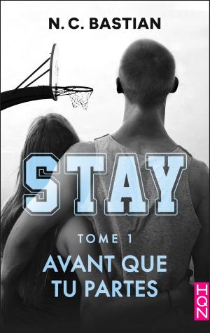 Book cover of Avant que tu partes - STAY tome 1