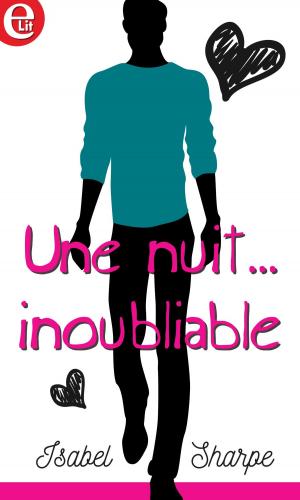 Cover of the book Une nuit... inoubliable by Mia Zachary