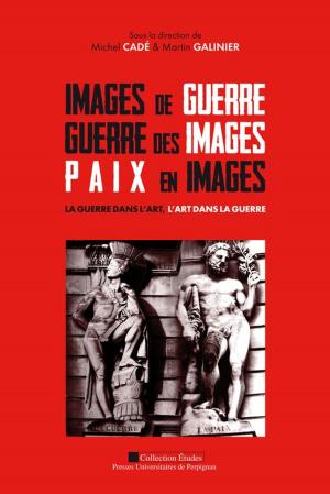 Cover of Images de guerre, Guerre des images, Paix en images