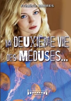 Book cover of La deuxième vie des méduses