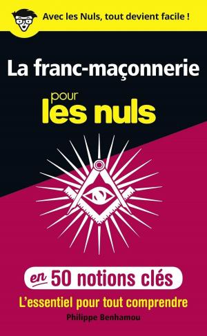 Cover of the book La franc-maçonnerie pour les Nuls en 50 notions clés by Marie-Laure ANDRÉ