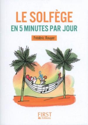 Cover of the book Petit livre - Le solfège en 5 minutes par jour by Christine BOLTON, Marianne GOBEAUX, Françoise RAVEZ LABOISSE, Jean-Joseph JULAUD