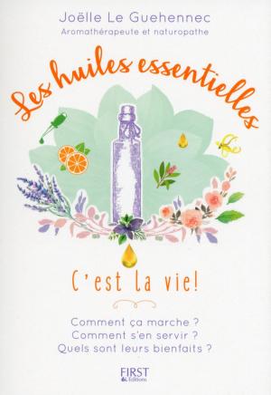 Cover of the book Les Huiles essentielles c'est la vie ! by Jasone SALABERRIA-FULDAIN, Jean-Baptiste COYOS