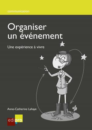 Cover of the book Organiser un événement by Charles Muller, Alain Ruttiens