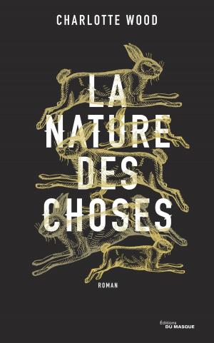 Cover of the book La Nature des choses by Sara Gran