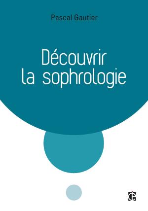bigCover of the book Découvrir la sophrologie - 3e éd. by 