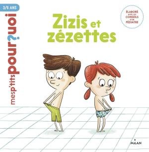 Cover of the book Zizis et Zézettes by Paule Battault