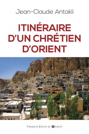 Book cover of Itinéraire d'un chrétien d'Orient
