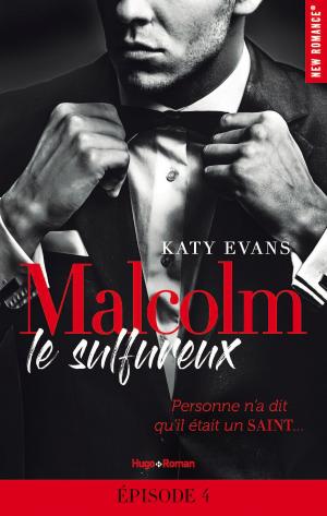 Cover of the book Malcolm le sulfureux - tome 1 Episode 4 by Audrey Carlan
