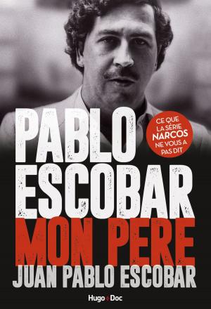 Cover of the book Pablo Escobar Mon père by Jay Crownover