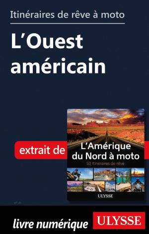 Cover of the book Itinéraires de rêve à moto - L'Ouest américain by Émilie Clavel