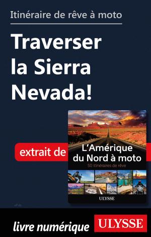 Book cover of itinéraire de rêve à moto - Traverser la Sierra Nevada!