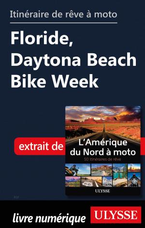 Cover of the book itinéraire de rêve à moto - Floride, Daytona Beach Bike Week by Collectif Ulysse