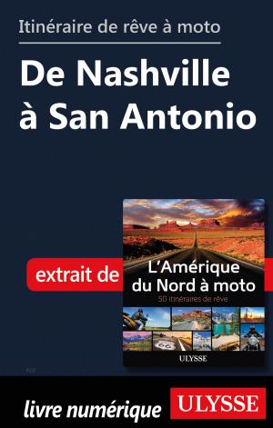 Cover of the book itinéraire de rêve à moto - De Nashville à San Antonio by Fédération québécoise de camping et de caravaning