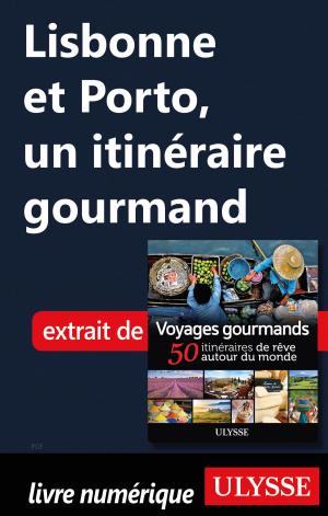Cover of the book Lisbonne et Porto, un itinéraire gourmand by Marc Rigole