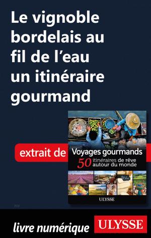 Cover of the book Le vignoble bordelais au fil de l'eau un itinéraire gourmand by Émilie Clavel