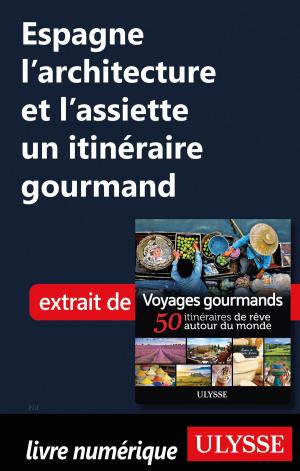 Cover of the book Espagne l'architecture et l'assiette un itinéraire gourmand by Ariane Arpin-Delorme