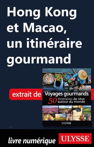 Cover of the book Hong Kong et Macao, un itinéraire gourmand by Jérôme Delgado