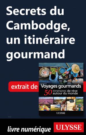 Cover of the book Secrets du Cambodge, un itinéraire gourmand by Marc Rigole