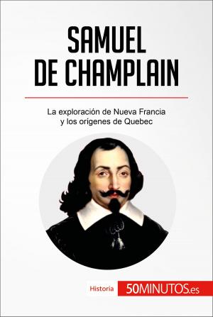 Cover of the book Samuel de Champlain by 50Minutos.es