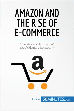 Cover of the book Amazon and the Rise of E-commerce by 50 MINUTES