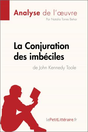Cover of the book La Conjuration des imbéciles de John Kennedy Toole (Analyse de l'oeuvre) by Tram-Bach Graulich, Célia Ramain, lePetitLitteraire.fr