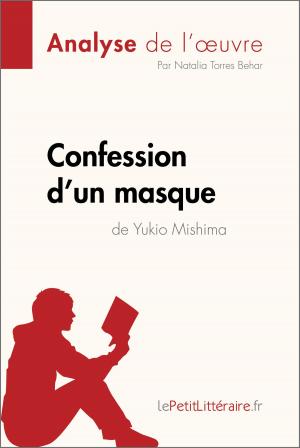 Cover of the book Confession d'un masque de Yukio Mishima (Analyse de l'oeuvre) by Vincent Guillaume, lePetitLittéraire.fr