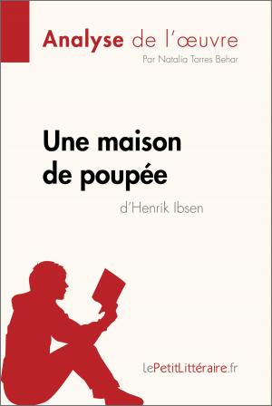Cover of the book Une maison de poupée de Henrik Ibsen (Analyse de l'oeuvre) by Agnès Fleury, lePetitLittéraire.fr