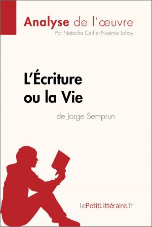 Cover of the book L'Écriture ou la Vie de Jorge Semprun (Analyse de l'oeuvre) by Susan Rader