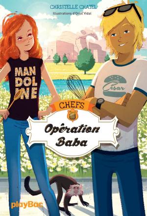 Cover of the book CHEFS - Opération baba ! - Tome 2 by Nadja, Julie Camel