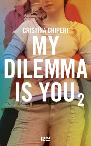 Cover of the book My Dilemma is You - tome 2 by Dawn Brazil