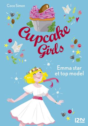 Book cover of Cupcake Girls - tome 11 : Emma star et top-model
