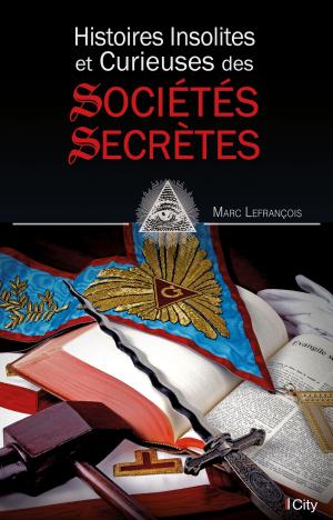 Cover of Histoires insolites et curieuses des sociétés secrètes