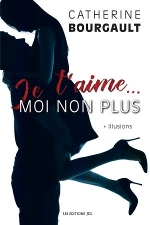 Cover of the book Je t'aime... moi non plus, T.1 by Alexandra Roy, Chantale Vincelette, Chantale Vincelette