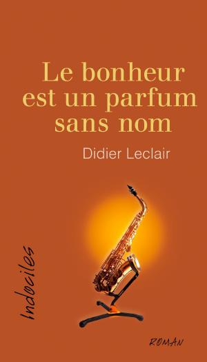 Cover of the book Le bonheur est un parfum sans nom by Collectif d’élèves