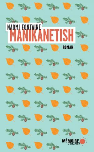Cover of the book Manikanetish by Sébastien Doubinsky