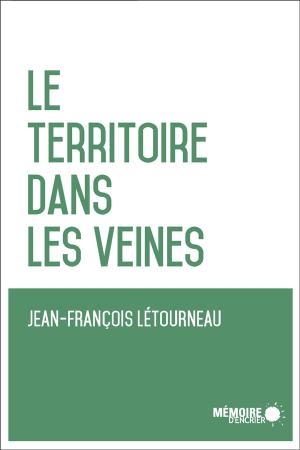 Cover of the book Le territoire dans les veines by Monique Durand
