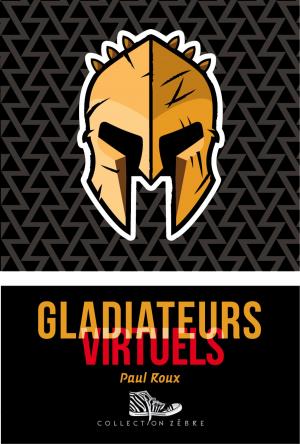 Cover of the book Gladiateurs virtuels by Yaël Lipsyc