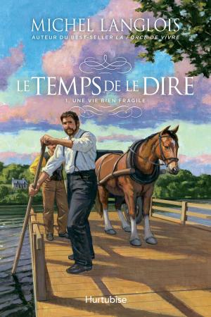 Cover of the book Le temps de le dire - Tome 1 by Élizabeth Turgeon