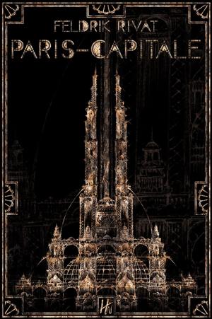 Cover of the book Paris-Capitale by Feldrik Rivat
