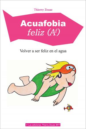 Cover of the book Acuafobia feliz by Robert Strauss