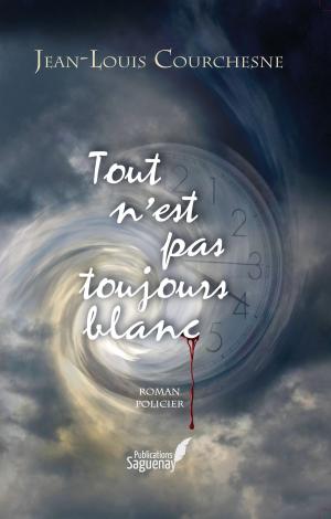 Cover of the book Tout n'est pas toujours blanc by Christine Morgan