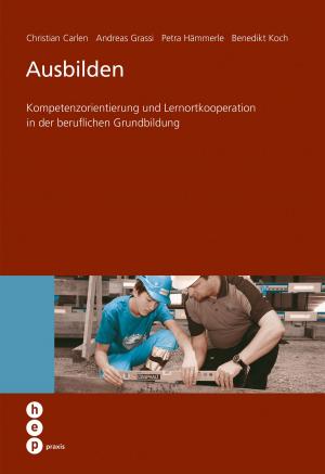 Cover of the book Ausbilden by Andreas Grassi, Katy Rhiner, lic. phil. Marlise Kammermann, Dr. phil. Dipl.-Psych. Lars Balzer